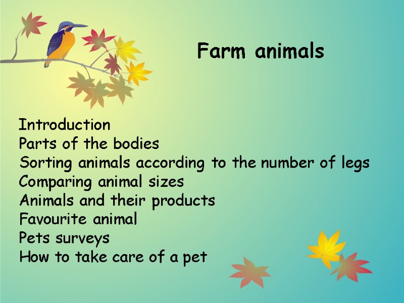 Farm animals Introduction Parts of the bodies Sorting animals according to the number of